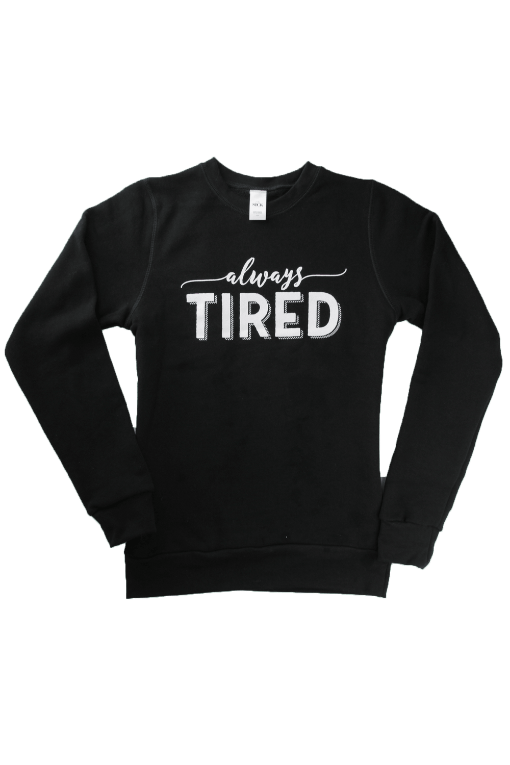 always tired sweatshirt, chronic illness awareness