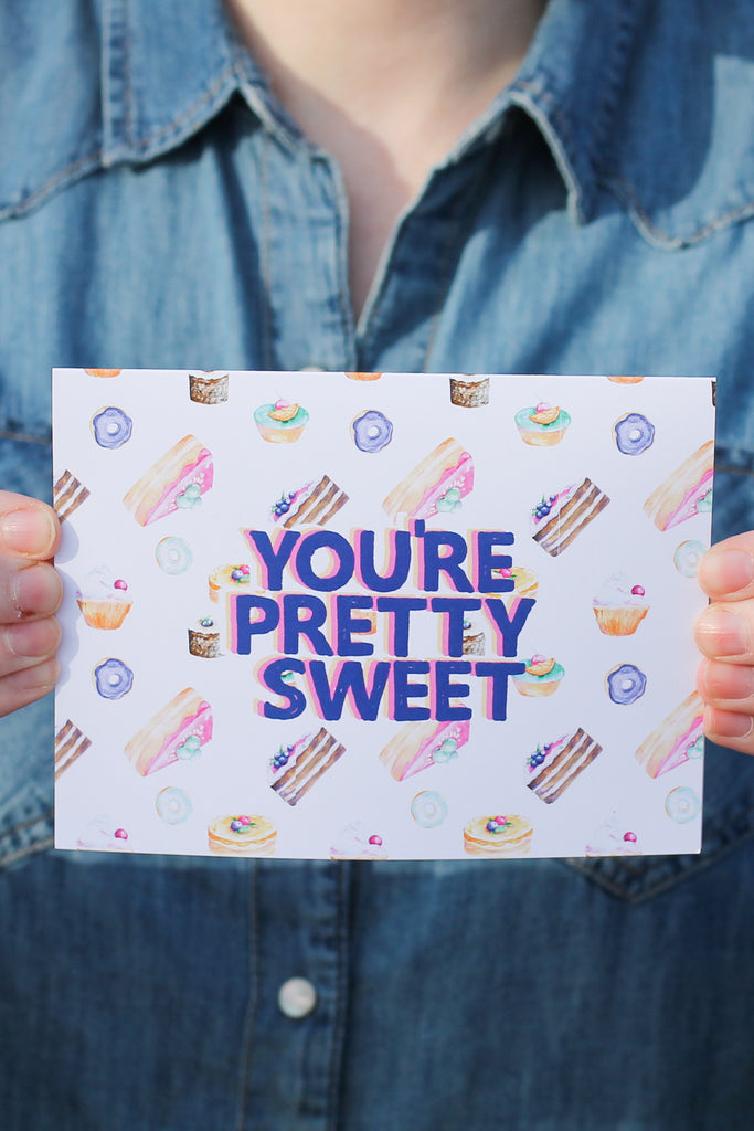 You're Pretty Sweet Greeting Card - Pretty Sick Designs