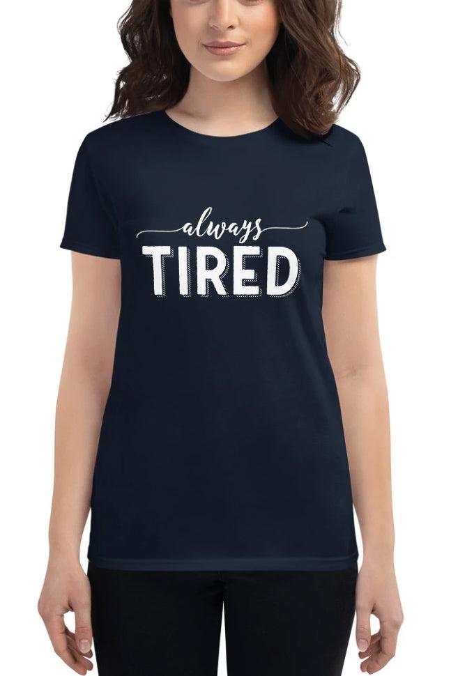 Always Tired t-shirt - new colours! - Pretty Sick Designs