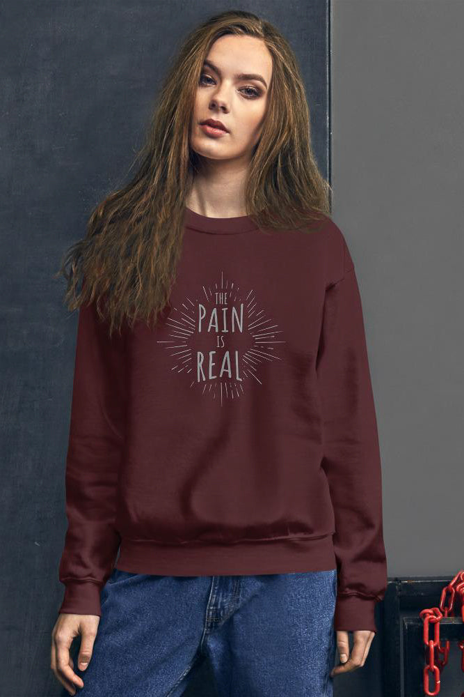 The Pain Is Real Sweatshirt - new colours! - Pretty Sick Designs